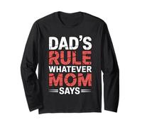Dad's Rule Whatever Mom Says Manche Longue