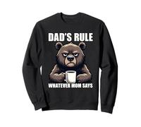 Dad's Rule Whatever Mom Says Sweatshirt