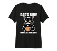 Dad's Rule Whatever Mom Says T-Shirt Haut de Gamme
