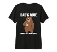 Dad's Rule Whatever Mom Says T-Shirt Haut de Gamme