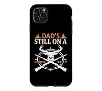 Dad's Still on A Hunting Trip Hunter Life Adventure Nature Coque pour iPhone 11 Pro Max