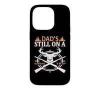 Dad's Still on A Hunting Trip Hunter Life Adventure Nature Coque pour iPhone 14 Pro