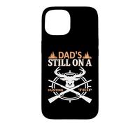 Dad's Still on A Hunting Trip Hunter Life Adventure Nature Coque pour iPhone 15