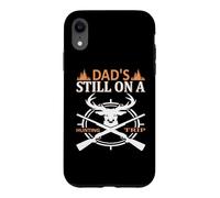 Dad's Still on A Hunting Trip Hunter Life Adventure Nature Coque pour iPhone XR