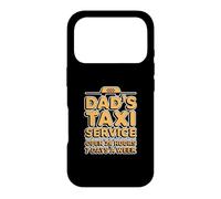 Dad's Taxi Service Open 24 Hours 7 Days A W oque pour iPhone 17 Pro