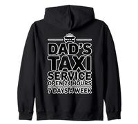 Dad's Taxi Service Open 24 Hours 7 Days A Week Sweat à Capuche