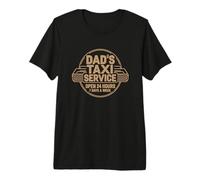 Dad's Taxi Service Open 24 Hours 7 Days A Week T-Shirt Haut de Gamme