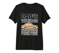 Dad's Taxi Service Open 24 Hours 7 Days A Week T-Shirt Haut de Gamme