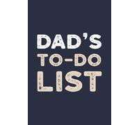 Dad's To-Do List: A Funny Gift Notebook For Dads Who Are Always "Working On Something"