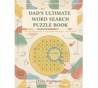 Dad's Ultimate Word Search Puzzle Book for Fathers: 151 Challenging Puzzles on Fatherhood, Hobbies, and Wisdom: Medium-Hard Difficulty Gift for Dad