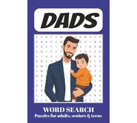 DADs Word Search Puzzle Book: Word searches with easy to read print about Dads, soon to be Dads, Parents and More | 6 x 9 inches, 110 pages | 50+ puzzles ... Gift for Down time, Vacations and Holidays