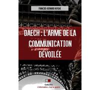 Daech : l'arme de la communication dévoilée - François-Bernard Huyghe - VA Press - broché - Etude