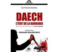 DAECH L'éTAT DE LA BARBARIE Haytham Manna (Auteur), Georges Malbrunot (Préface)