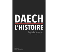 Daech, l'histoire - Régis Le Sommier - La Martiniere Eds De - broché - Etude