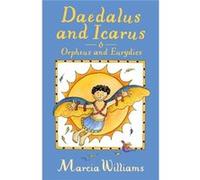 Daedalus & Icarus & Orpheus & Eurydice Marcia Williams, Marcia Williams (Auteur)