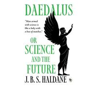 Daedalus, or Science and the Future - J.B.S. Haldane - Fingerprint - ebook (ePub) - Livre
