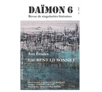 Däimon - Aux Évadés - Nouvelles: Nouvelles Et Textes Inédits De Laurent Ld Bonnet