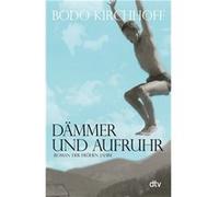 Dämmer und Aufruhr | Bodo Kirchhoff Bodo KirchhoffBodo Kirchhoff (Auteur)