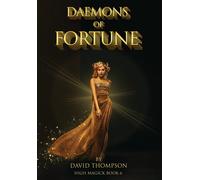 Daemons Of Fortune: The Golden Goddess And The Seven Daemons Of Fortune