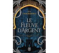 Daevabad Le fleuve d'argent - S.A. (Shannon) Chakraborty - J'ai Lu - Poche - Roman