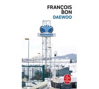Daewoo - François Bon - Lgf - Poche - Roman