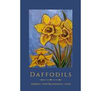 Daffodils Floral Hardcover Journal: Rebirth, New Beginnings, Hope: Symbolic Flower Hardcover Notebook with Meaning - Designed by Jennifer Lenhardt Art