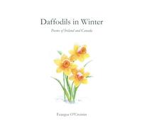 Daffodils in Winter: Poems of Ireland and Canada