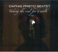 Dafinis Prieto Sextet - Taking The Soul for a Walk