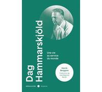 Dag Hammarskjöld: Une vie au service du monde