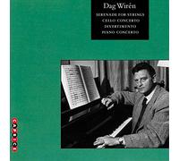 Dag Wirén : Serenade for Strings/Cello Divertimento/Piano Concerto