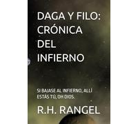 DAGA Y FILO: CRÓNICA DEL INFIERNO: SI BAJASE AL INFIERNO, ALLÍ ESTÁS TÚ, OH DIOS.