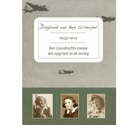 Dagboek van Bep Scherpel 1940-1945: Een Loosdrechts meisje dat opgroeit in de oorlog