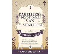 DAGELIJKSE DEVOTIONAL VAN 3 MINUTEN VOOR HET GEZIN 2025: Schriften, overwegingen en gebeden om uw geloof deze vastentijd en Pasen te verdiepen