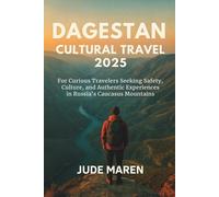 Dagestan Cultural Travel 2025: For Curious Travelers Seeking Safety, Culture, and Authentic Experiences in Russia’s Caucasus Mountains