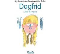 Dagfrid: à Thor et à travers Agnès Mathieu-Daudé (Auteur), Olivier Tallec (Illustration)