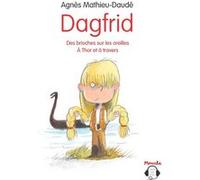 Dagfrid - Des brioches sur les oreilles / À Thor et à travers Agnès Mathieu-Daudé (Auteur), Olivier Tallec (Auteur), Thais Laurent (Commentaire)