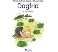 Dagfrid et compagnie Agnès Mathieu-Daudé (Auteur), Olivier Tallec (Illustration)