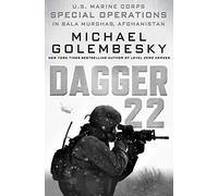 Dagger 22: U.S. Marine Corps Special Operations in Bala Murghab, Afghanistan