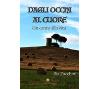 Dagli Occhi Al Cuore: Un Canto Alla Vita