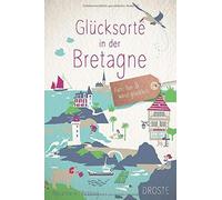 Dagmar Beckmann Glücksorte in der Bretagne: Fahr hin & werd glücklich: F (Poche)
