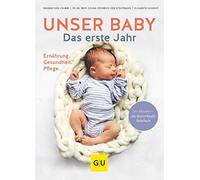 Dagmar von Cramm Elisabeth Schmidt Unser Baby. Das erste Jahr: Ernährung (Relié)