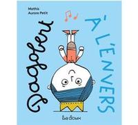 Dagobert à l'envers Jean-Marc Mathis (Illustration), Aurore Petit (Auteur)
