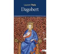 Dagobert - Laurent Theis - Cnrs Eds - broché - Biographie