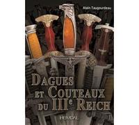 Dagues et couteaux du IIIème Reich Alain Taugourdeau (Auteur)