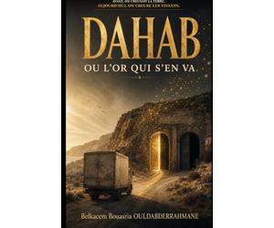 DAHAB, OU L’OR QUI S’EN VA: Avant, on creusait la terre. Aujourd’hui, on creuse les vivants.
