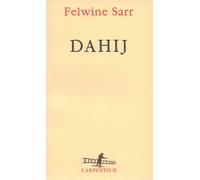 Dahij - Felwine Sarr - L'arpenteur - broché - Roman