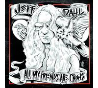 Dahl, Jeff - All My Friends are Crows [Import]