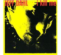 Dahl, Jeff - I Kill Me