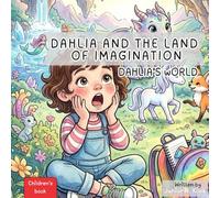 Dahlia and The Land of Imagination: Dahlia's world
