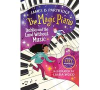 Dahlia and the Land Without Music (The Magic Piano, Book 1)